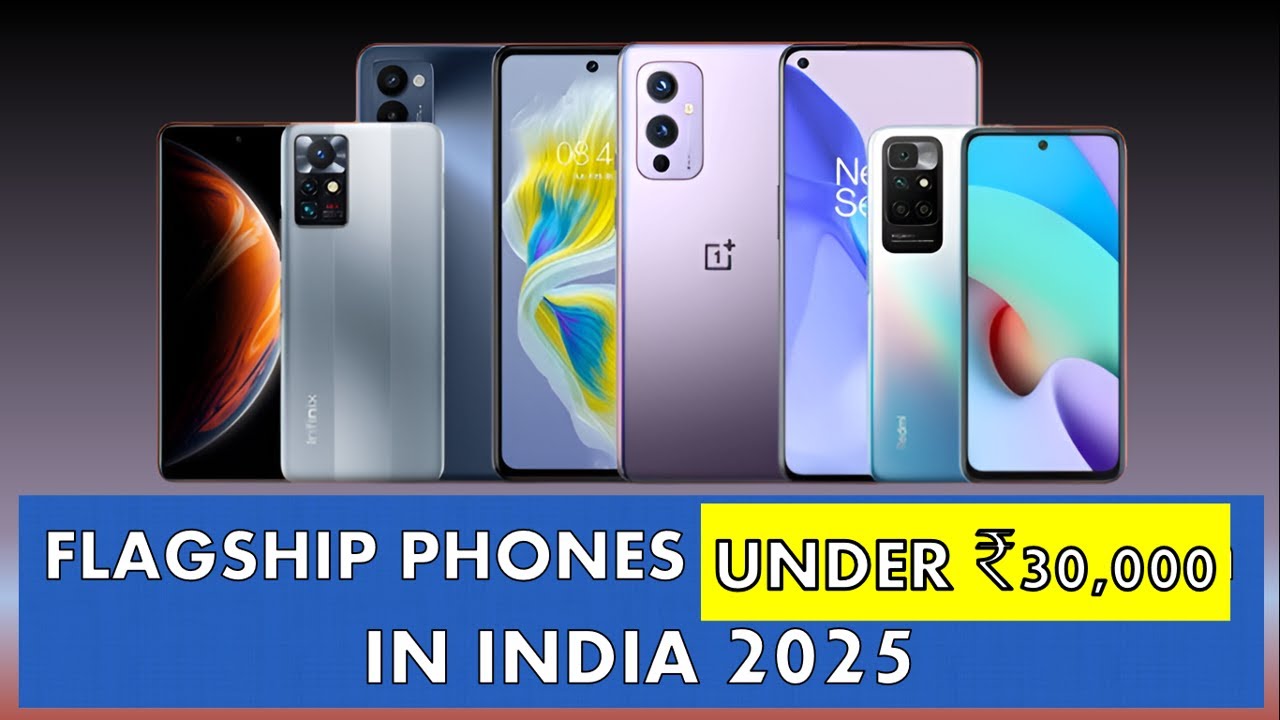 Best Flagship Phones Under ₹30,000 in India 2025 | Top Smartphones ...