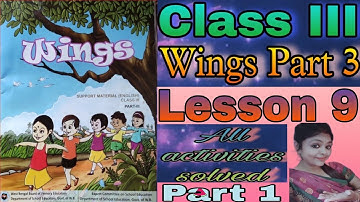 Class III Wings Book Part-III Lesson-9 Passage and Activities with Bengali Meaning @ 1st Part