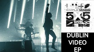 Simple Minds - 5 X 5 Live - Video EP - Dublin - March 4th 2012 -  HQ Audio