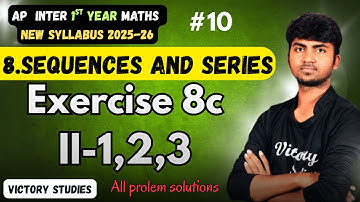 Sequence Series Class 11 | Class 11 Chapter 8 Exercise 8c Solutions | Chapter 8 exercise 8c telugu |