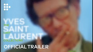 YVES SAINT LAURENT: THE LAST COLLECTIONS | Official Trailer | Direct from BFI London Film Festival