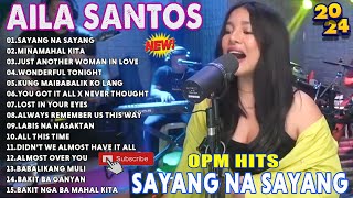 SAYANG NA SAYANGNonstop Slow Rock Love Song Cover By AILA SANTOS 2024 #ailasantos