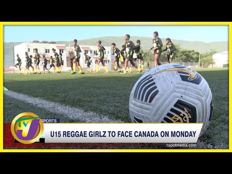 U15 Reggae Girlz to Face Canada on Monday - July 31 2022