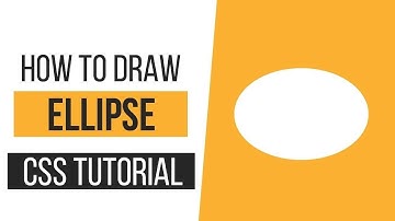How to Draw an Ellipse with CSS | How to Draw CSS Shapes-Tutorial 4 | CSS Tutorials  2019