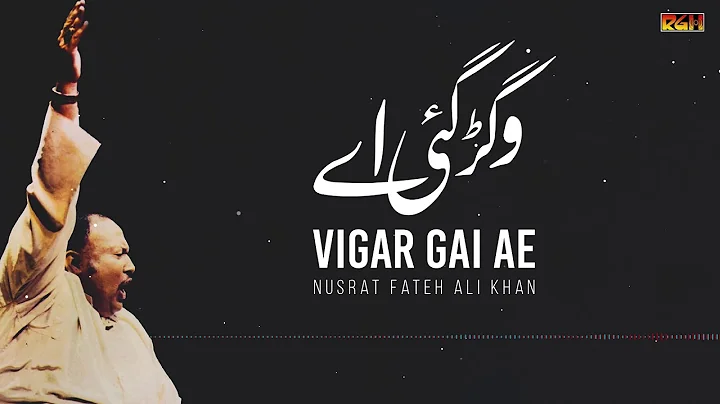 Vigar Gai Ae Thore Dina Ton | Ustad Nusrat Fateh Ali Khan | RGH | HD Video