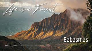 Babasmas  - Life is a Forest [EP] [ROYALTY FREE MUSIC]