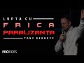 Toni Berbece: #2 Lupta cu frica paralizanta