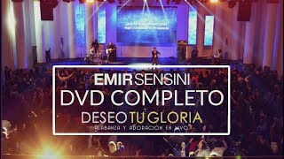 Emir Sensini | Deseo tu gloria | DVD Completo