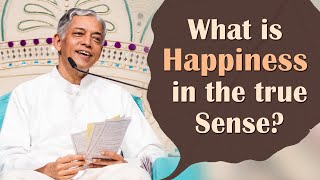 What is Happiness in the True Sense?
