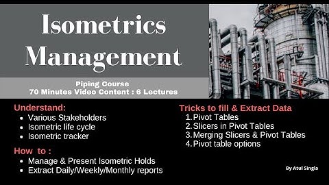 Part 16 of 21 II Isometric Management : Piping Engineering II Certification Course II Piping