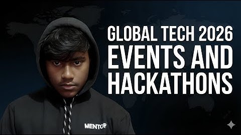International Hackathons & Tech Events 2026 | Global List