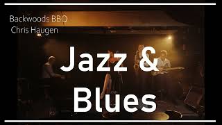 Backwoods Bbq - Chris Haugen Jazz Blues No Copyright Music