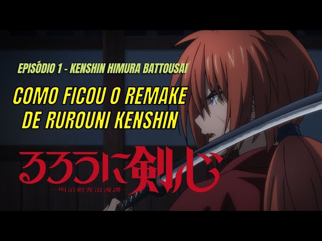 RUROUNI KENSHIN (Samurai X)  REMAKE ficou MELHOR que o ORIGINAL