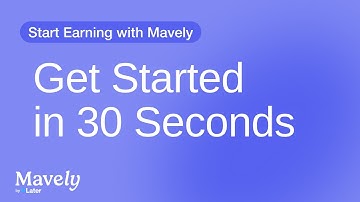 Get Started with Mavely by Later in 30 Seconds