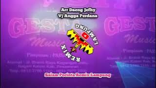 GESTA MUSIC Arr DAENG JEFHY || Remix Lampung
