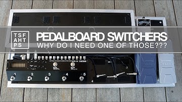 Pedal Board Switcher?? Why Do I Need One Of Those??