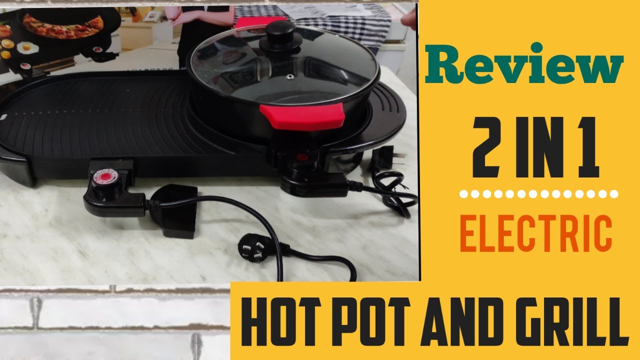 Review 2 in 1 Electric Hot Pot and grill