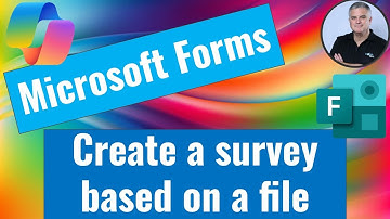 How to Create Surveys in Microsoft Forms from a File with Copilot?