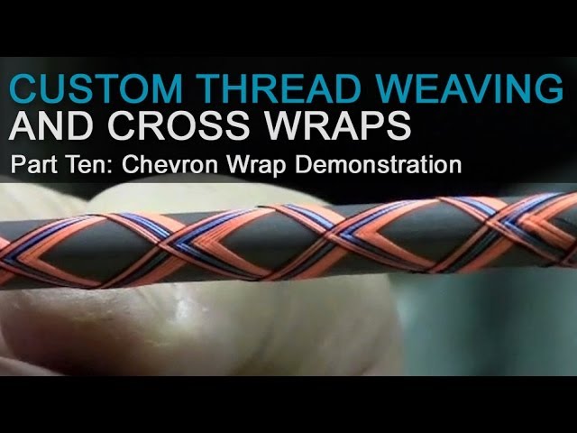 Custom Thread Weaving & Cross Wraps - Part 10: Chevron Wrap 