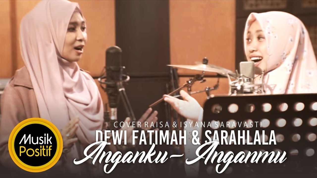 Raisa \u0026 Isyana Sarasvati  Anganku Anganmu Cover by Dewi Fatimah \u0026 SarahLala  YouTube