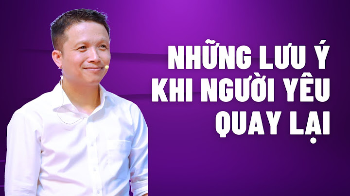 Khi chia tay rồi quay lại thì như thế nào