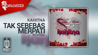 Kahitna - Tak Sebebas Merpati ( Karaoke Video) | No Vocal