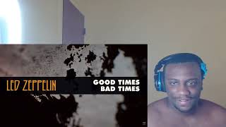 This song is AMAZING!! reacting to: Led Zeppelin - Good Times Bad Times (Official Audio)