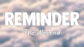 Reminder - The Weeknd(Lyrics Version)🐙