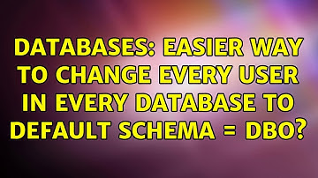 Databases: Easier way to change every user in every database to default schema = dbo?