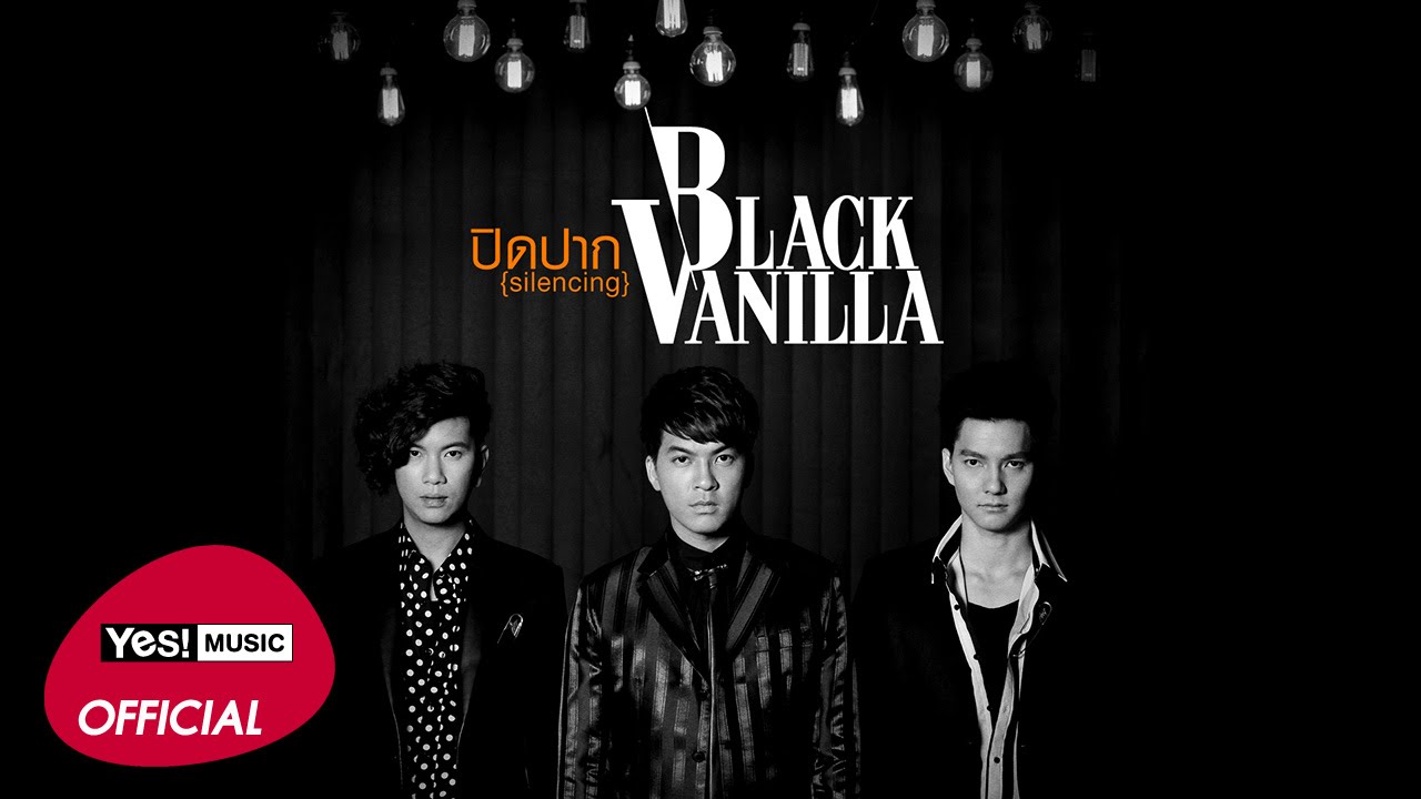 ปิดปาก (Silencing) : Black Vanilla [Official Lyrics Video]