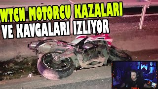 WTCN - MOTORCU KAZALARI Ve TARTIŞMALARI İZLİYOR!!