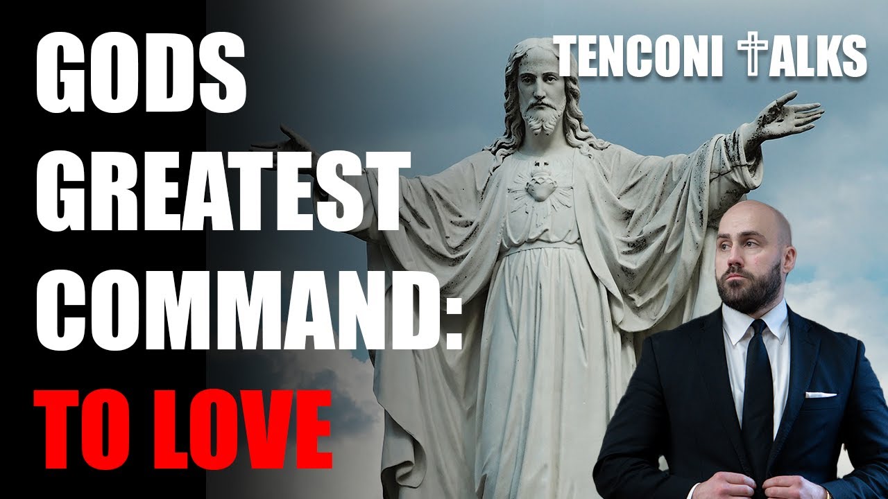Tenconi Talks Episode 10: Gods Greatest Command - To Love