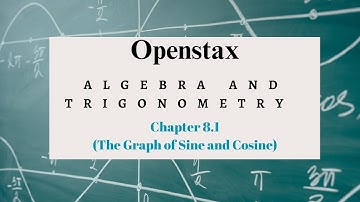 Algebra and Trigonometry Chapter 8.1 | The Graphs of Sine and Cosine