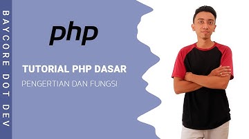 Tutorial PHP Dasar | #1 Pengertian PHP dan Fungsinya dalam Pemrograman Web