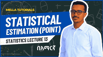 #statistics 13: Statistical Estimation; Point Estimation of Mean and Proportion.