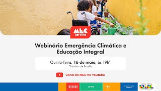 #MECAoVivo | Webinário Emergência Climática e Educação Integral