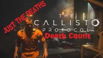 Just The Deaths: The Callisto Protocol (2022) Death Count