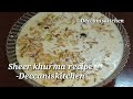 Hyderabadi Sheer khurma recipe || Eid Special Sheer khorma recipe