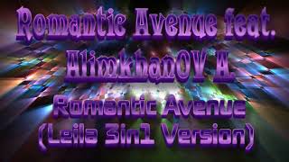 Romantic Avenue feat. AlimkhanOV A. - Romantic Avenue (LEILAAA 3in1 Version)
