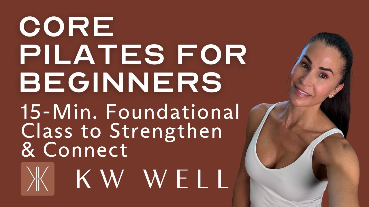 15-Min. Foundational Class to Strengthen & Connect | Core Pilates for Beginners