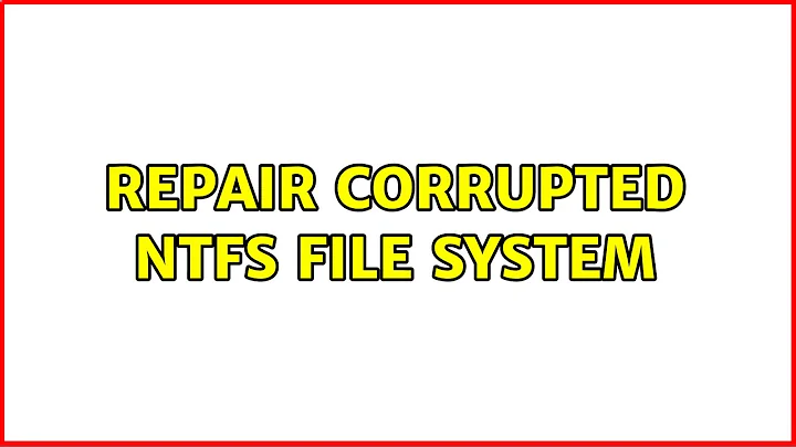 Repair corrupted NTFS File System (3 Solutions!!)