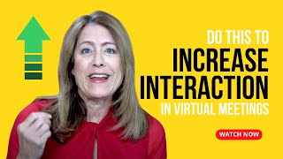 Do this to Increase interaction in virtual meetings