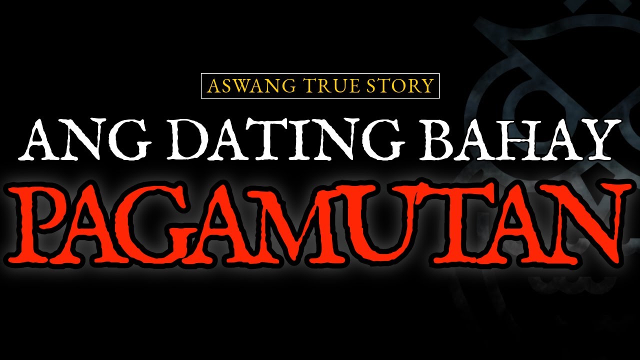 ANG DATING BAHAY PAGAMUTAN - ASWANG TRUE STORY