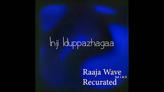 Raaja Wave Vol. I & II | Re-Curated | Ilayaraaja | Shiv Paul