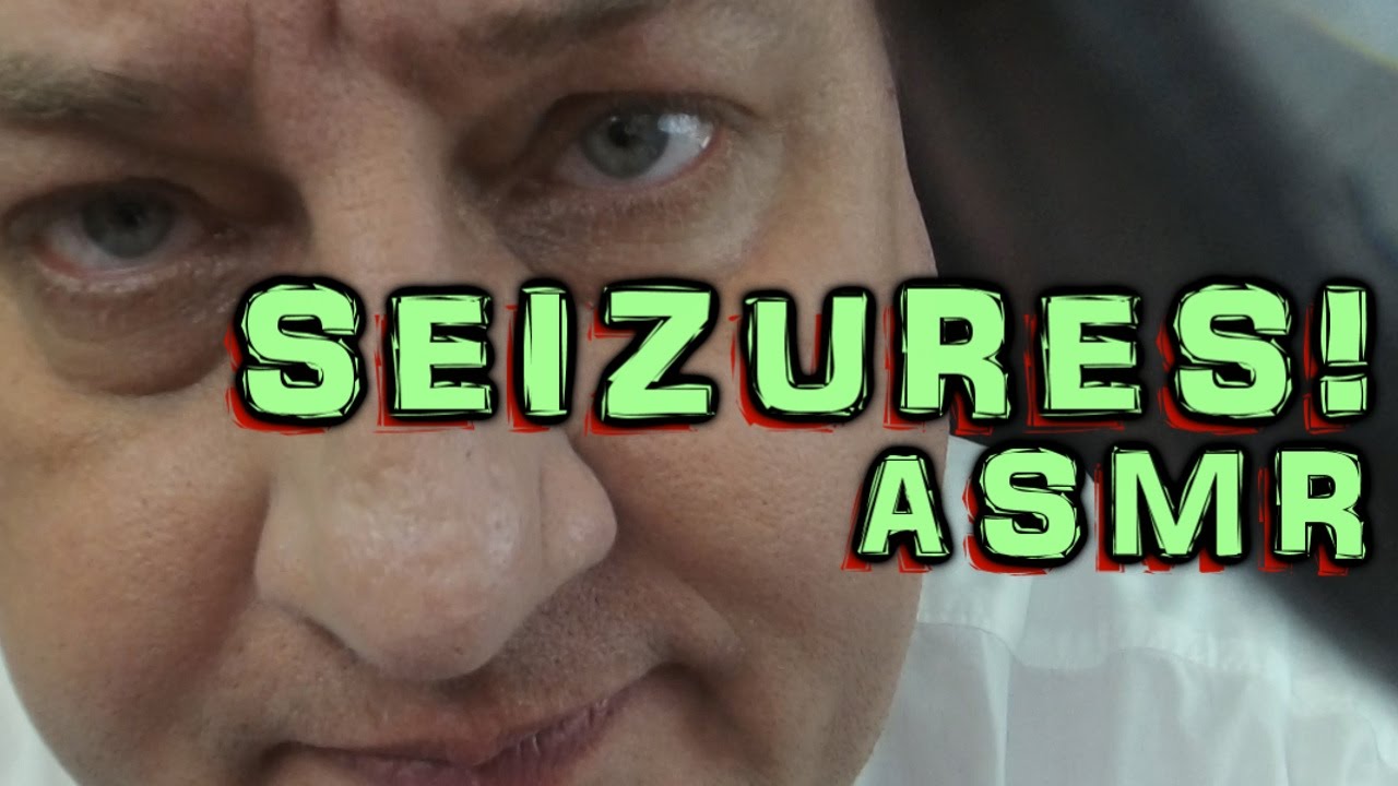 Seizure ASMR