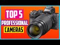 ✅Top 5 Best Professional Cameras 2022 Reviews