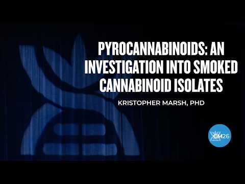 Pyrocannabinoids: An Investigation into Smoked Cannabinoid Isolates - Kristopher Marsh, PhD