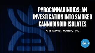 Pyrocannabinoids An Investigation into Smoked Cannabinoid Isolates - Kristopher Marsh P
