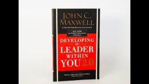 chapter by chapter self help key takeaways from Developing the Leader Within You 2 by John C  Maxwel