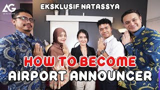 HOW TO BECOME: AIRPORT ANNOUNCER (EKSKLUSIF NATASSYA)